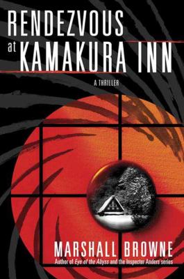 Rendezvous at Kamakura Inn A Thriller N/A 9781429902328 Front Cover