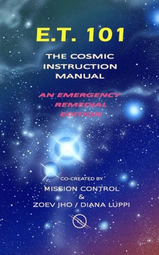 E. T. 101 The Cosmic Instruction Manual N/A 9781537739328 Front Cover