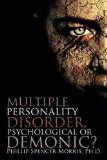 Multiple Personality Disorder, Psychological or Demonic?   2008 9781606477328 Front Cover