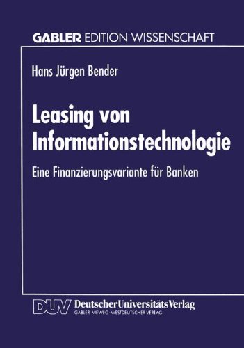 Leasing Von Informationstechnologie: Eine Finanzierungsvariante Für Banken  1994 9783824460328 Front Cover
