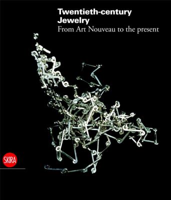 Twentieth-Century Jewellery From Art Nouveau to Contemporary Design in Europe and the United States  2008 9788861305328 Front Cover