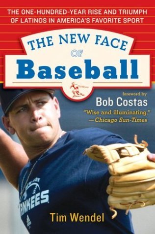 New Face of Baseball The One-Hundred-Year Rise and Triumph of Latinos in America's Favorite Sport N/A 9780060536329 Front Cover