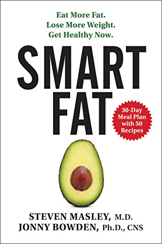 Smart Fat Eat More Fat. Lose More Weight. Get Healthy Now  2016 9780062392329 Front Cover