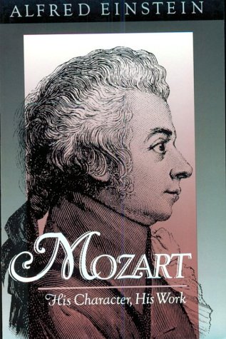 Mozart His Character, His Work Reprint  9780195007329 Front Cover