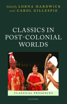 Classics in Post-Colonial Worlds   2010 9780199591329 Front Cover