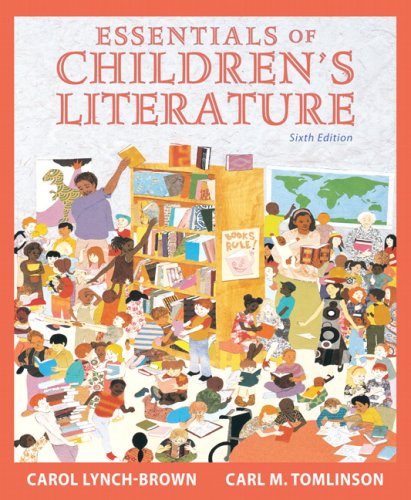 Essentials of Children's Literature  6th 2008 9780205520329 Front Cover