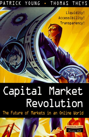 Capital Market Revolution The Future of Markets in an Online World  1999 9780273642329 Front Cover