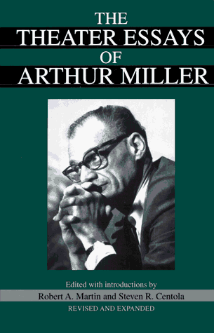Theater Essays of Arthur Miller  2nd 1996 (Revised) 9780306807329 Front Cover