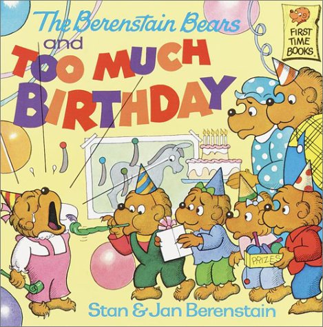 Berenstain Bears and Too Much Birthday   1986 9780394873329 Front Cover