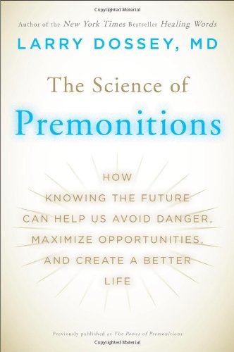 Science of Premonitions How Knowing the Future Can Help Us Avoid Danger, Maximize Opportunities, and Cre Ate a Better Life N/A 9780452296329 Front Cover