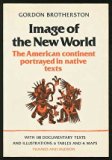 Image of the New World : The American Continent Portrayed in Native Texts N/A 9780500272329 Front Cover