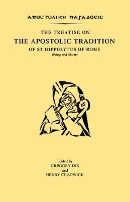 Treatise on the Apostolic Tradition of St Hippolytus of Rome, Bishop and Martyr  3rd 1995 9780700702329 Front Cover