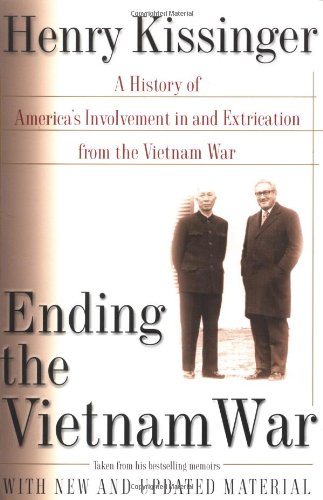 Ending the Vietnam War A History of America's Involvement in and Extrication from the Vietnam War  2003 9780743215329 Front Cover