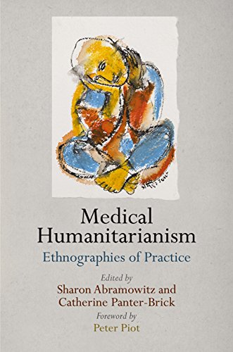 Medical Humanitarianism Ethnographies of Practice  2016 9780812247329 Front Cover