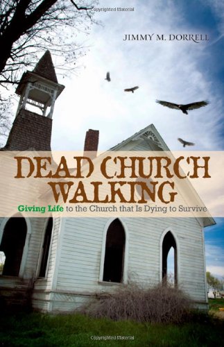 Dead Church Walking Giving Life to the Church That Is Dying to Survive N/A 9780830856329 Front Cover