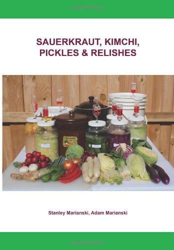 Sauerkraut, Kimchi, Pickles and Relishes   2012 9780983697329 Front Cover