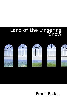 Land of the Lingering Snow  N/A 9781110492329 Front Cover