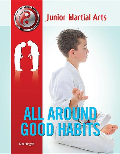 All Around Good Habits:   2013 9781422227329 Front Cover