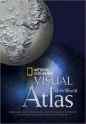 National Geographic Visual Atlas of the World More Than 1,000 Stunning Maps, Illustrations, and Photographs, Including the Natural and Cultural Treasures of the World Heritage Sites  2008 9781426203329 Front Cover