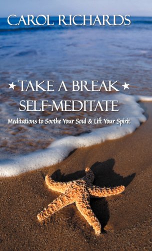 Take a Break Self-meditate: Meditations to Soothe Your Soul & Lift Your Spirit  2013 9781452563329 Front Cover