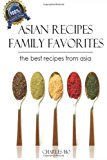 Asian Recipes - 50 Tasty and Easy Made Unique Exotic Recipes  N/A 9781479195329 Front Cover