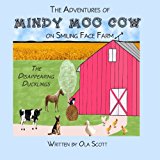 Adventures of Mindy Moo Cow on Smiling Face Farm The Disappearing Ducklings N/A 9781484058329 Front Cover