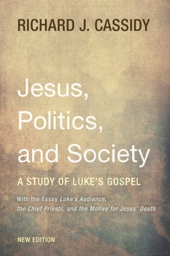 Jesus, Politics, and Society A Study of Luke's Gospel N/A 9781498202329 Front Cover