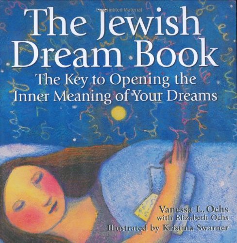 Jewish Dream Book The Key to Opening the Inner Meaning of Your Dreams  2003 (Deluxe) 9781580231329 Front Cover