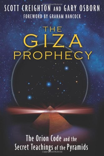 Giza Prophecy The Orion Code and the Secret Teachings of the Pyramids  2012 9781591431329 Front Cover