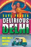 Delirious Delhi Inside India's Incredible Capital N/A 9781611458329 Front Cover