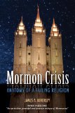 Mormon Crises Anatomy of a Failing Religion  2013 9781927355329 Front Cover