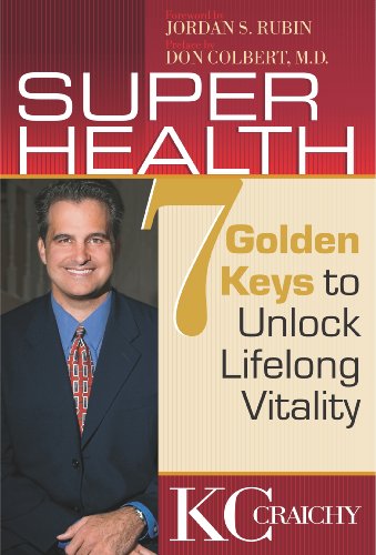 Super Health 7 Golden Keys to Lifelong Vitality  2005 9781932458329 Front Cover