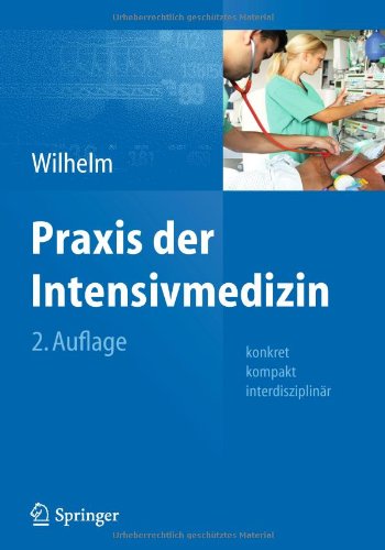Praxis Der Intensivmedizin: Konkret, Kompakt, InterdisziplinSr  2013 9783642344329 Front Cover