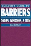 Builder's Guide to Barriers Doors, Windows, and Trim 2nd 1995 9780070508330 Front Cover