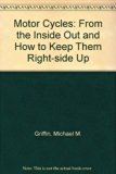 Motorcycles : From the Inside Out (& How to Keep Them Right Side up)  1978 9780136040330 Front Cover