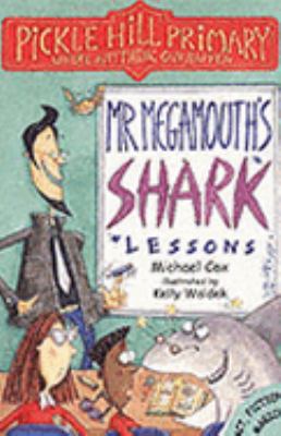 Mr.Megamouth's Shark Lessons (Pickle Hill Primary) N/A 9780439994330 Front Cover
