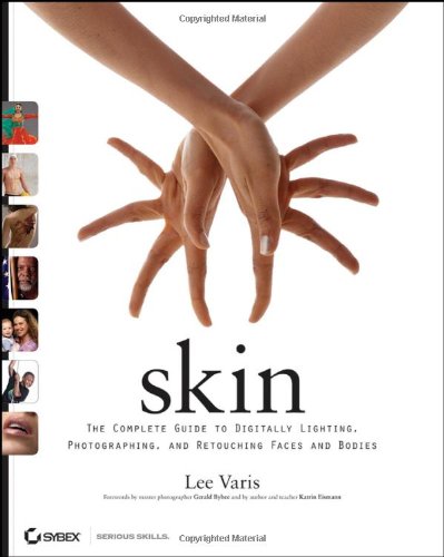 Skin Digitally Lighting, Photographing, and Retouching Faces and Bodies  2006 9780470047330 Front Cover