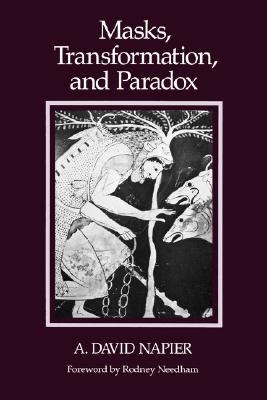 Masks, Transformation, and Paradox   1987 9780520045330 Front Cover