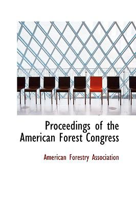 Proceedings of the American Forest Congress N/A 9780559812330 Front Cover