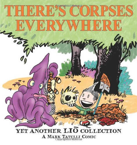 There's Corpses Everywhere Yet Another Lio Collection  2010 9780740797330 Front Cover
