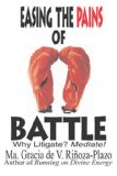 Easing the Pains of Battle Why Litigate? Mediate! N/A 9781419672330 Front Cover