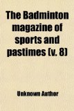 Badminton Magazine of Sports and Pastimes  N/A 9781458860330 Front Cover