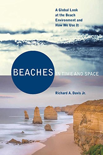 Beaches in Space and Time A Global Look at the Beach Environment and How We Use It  2014 9781561647330 Front Cover