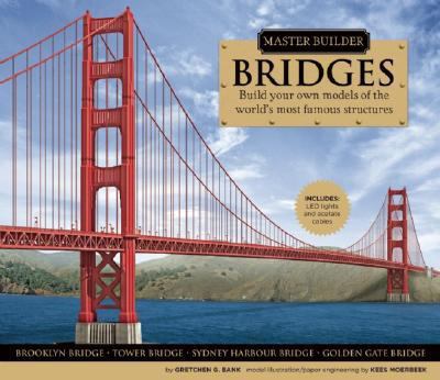 Bridges Build Your Own Models of the World's Most Famous Structures  2008 9781592238330 Front Cover