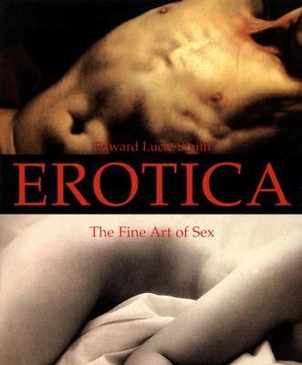 Erotica : The Fine Art of Sex N/A 9781592580330 Front Cover