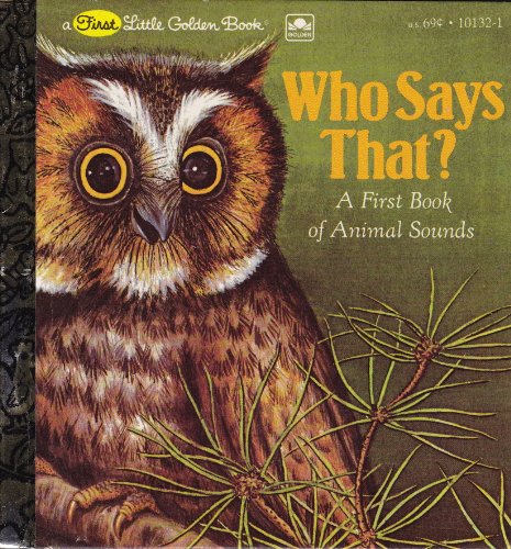 Who Says That? : A First Book of Animal Sounds  1982 9780307681331 Front Cover