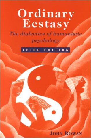 Ordinary Ecstasy The Dialectics of Humanistic Psychology 3rd 2001 (Revised) 9780415236331 Front Cover