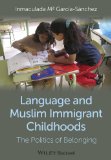 Language and Muslim Immigrant Childhoods The Politics of Belonging  2014 9780470673331 Front Cover