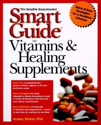Smart Guide to Vitamins and Healing Supplements   1998 9780471296331 Front Cover