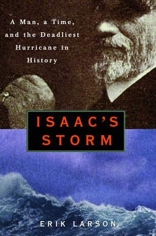 Isaac's Storm A Man, a Time, and the Deadliest Hurricane in History  1999 9780609602331 Front Cover